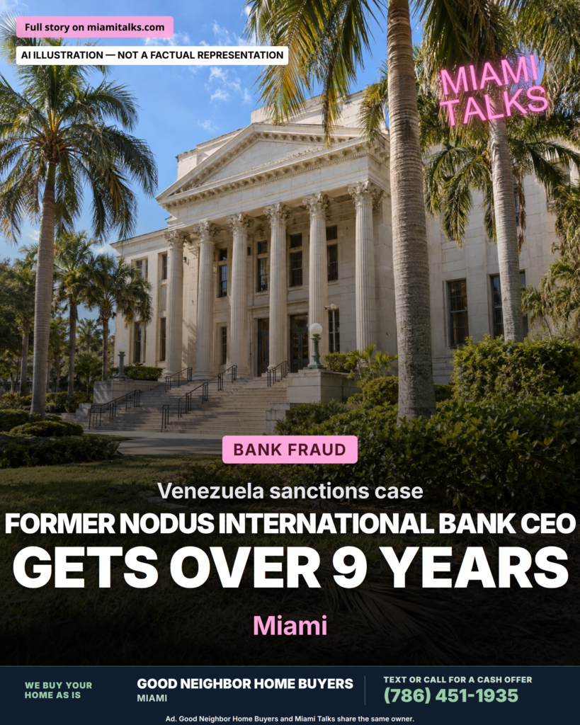 Former Nodus International Bank CEO Sentenced to Over 9 Years in Southern District of Florida Fraud and Sanctions Case